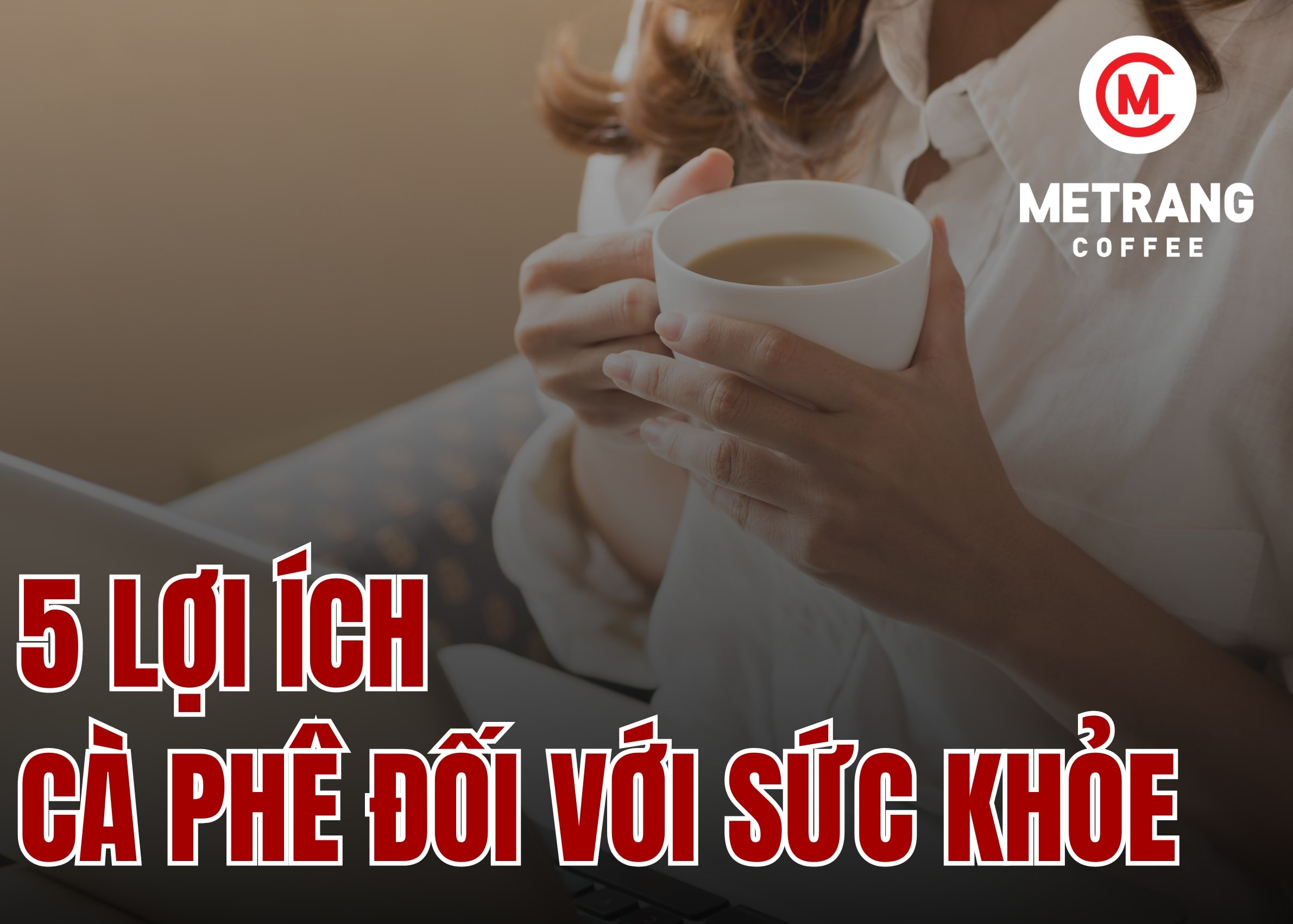 5 lợi ích sức khỏe mà cà phê rang mang lại mà có thể bạn chưa biết