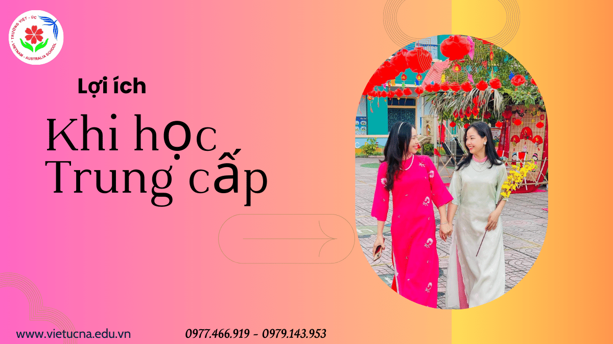 Học Trung cấp có những lợi ích gì?