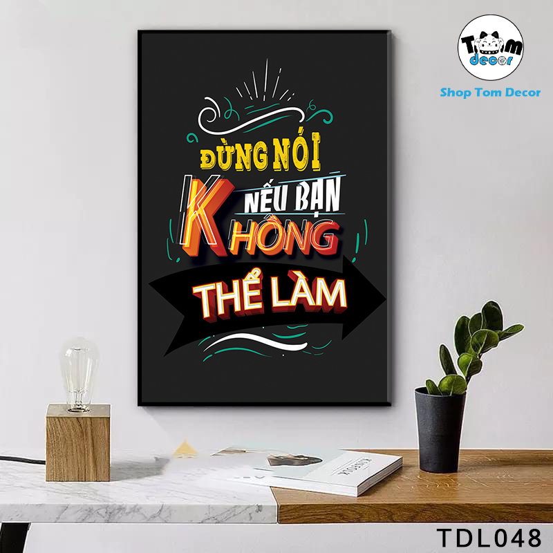 Tranh Động Lực 30x40,40x60,60x90cm Tranh Canvas Có Khung Composite Treo Tường Tranh Slogan Động Lực - TDL048