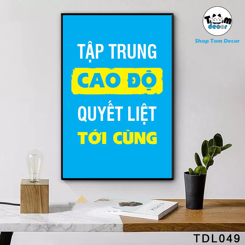 Tranh Động Lực 30x40,40x60,60x90cm Tranh Canvas Có Khung Composite Treo Tường Tranh Slogan Động Lực - TDL049