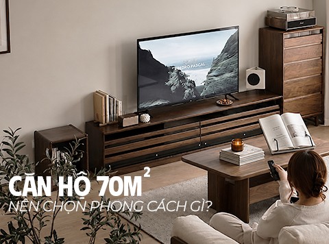 Căn Hộ 70m² Nên Chọn Phong Cách Gì?