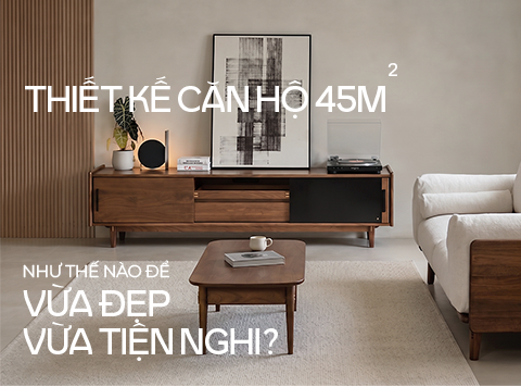 Thiết Kế Căn Hộ 45m2 Như Thế Nào Để Vừa Đẹp Vừa Tiện Nghi?