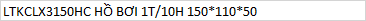 LTKCLX3150HC HỒ BƠI 1T/10H