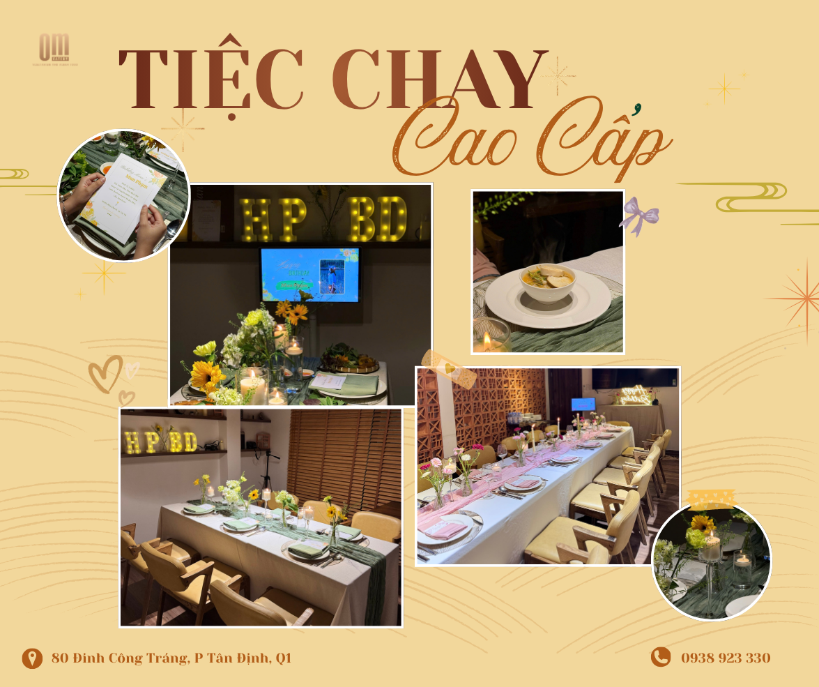 TIỆC CHAY CAO CẤP - NHÀ HÀNG CHAY OM EATERY