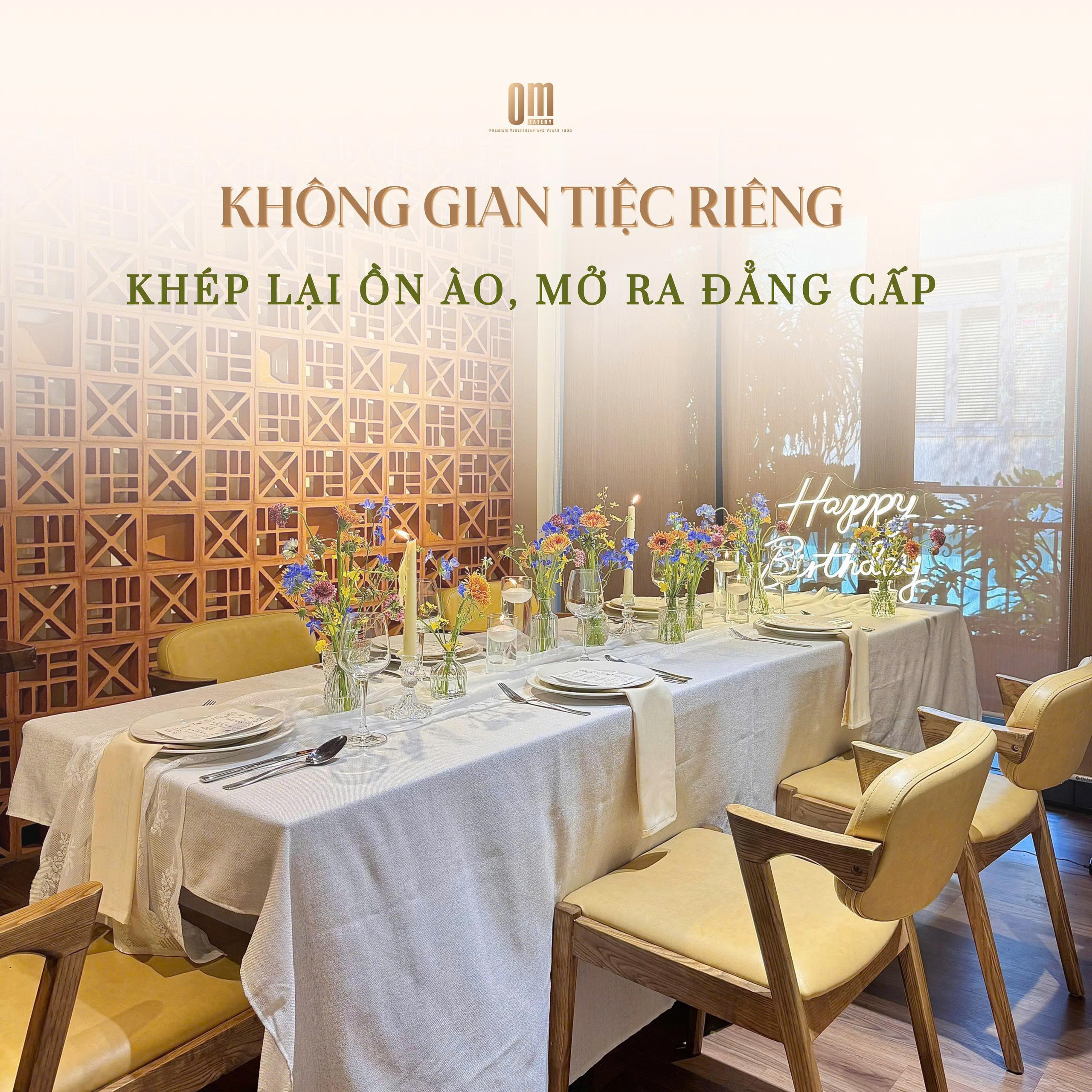 KHÔNG GIAN TIỆC RIÊNG BẢN SẮC: KHÉP LẠI ỒN ÀO, MỞ RA ĐẲNG CẤP
