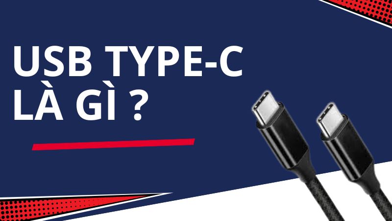 USB Type C là gì? Ưu nhược điểm, tốc độ truyền tải có nhanh không?