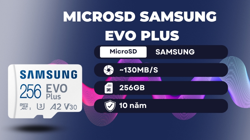  Thẻ nhớ MicroSD Samsung EVO Plus 256GB Class 10 U3 130MB/s MB-MC256KA/APC