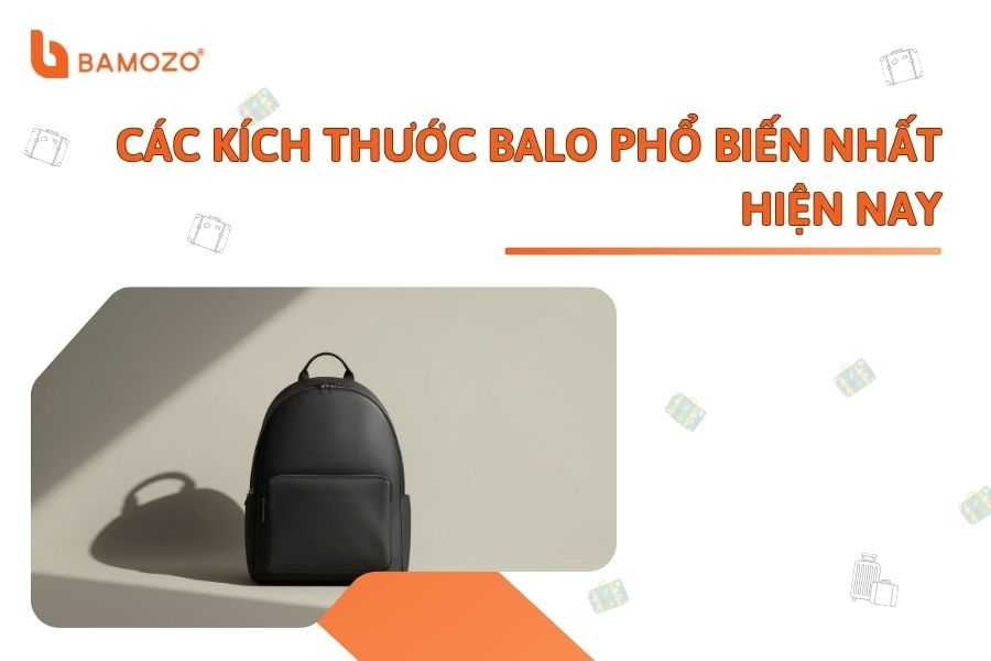 Các kích thước balo phổ biến nhất hiện nay