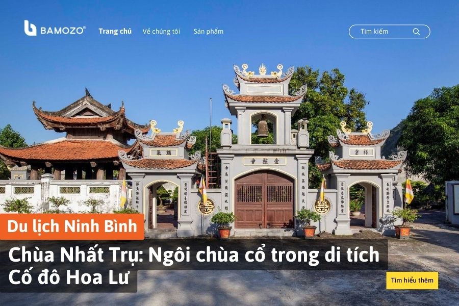 Chùa Nhất Trụ: Ngôi chùa cổ trong di tích Cố đô Hoa Lư