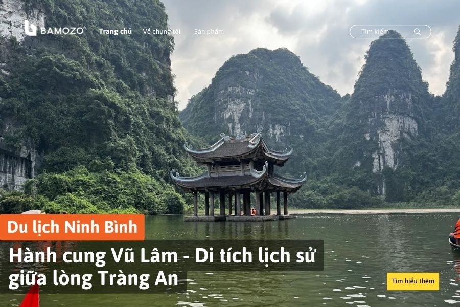 Hành cung Vũ Lâm - Di tích lịch sử giữa lòng Tràng An