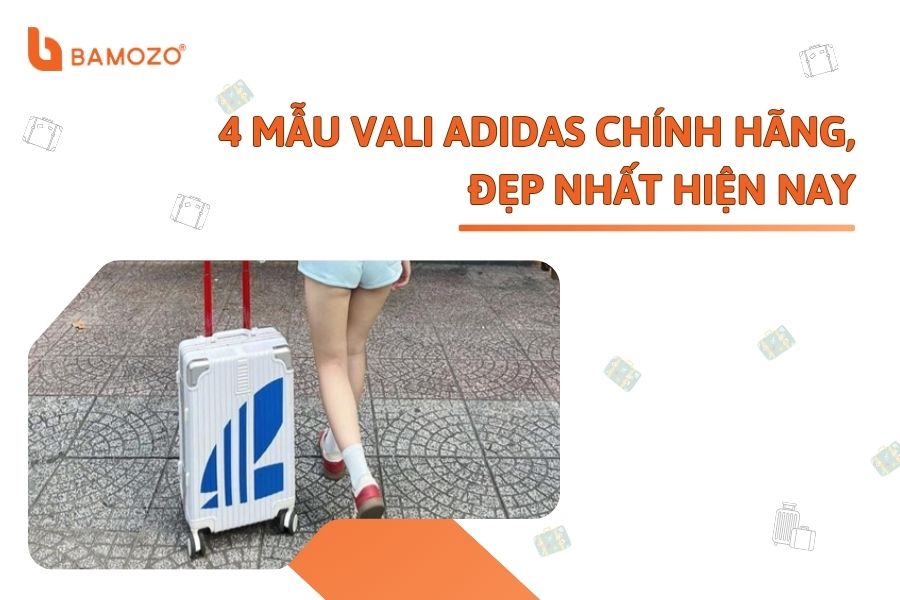 4 mẫu vali Adidas chính hãng, đẹp nhất hiện nay