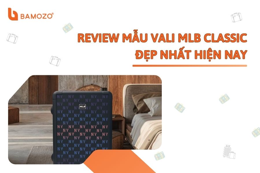Review nhanh mẫu vali MLB Classic đẹp nhất hiện nay