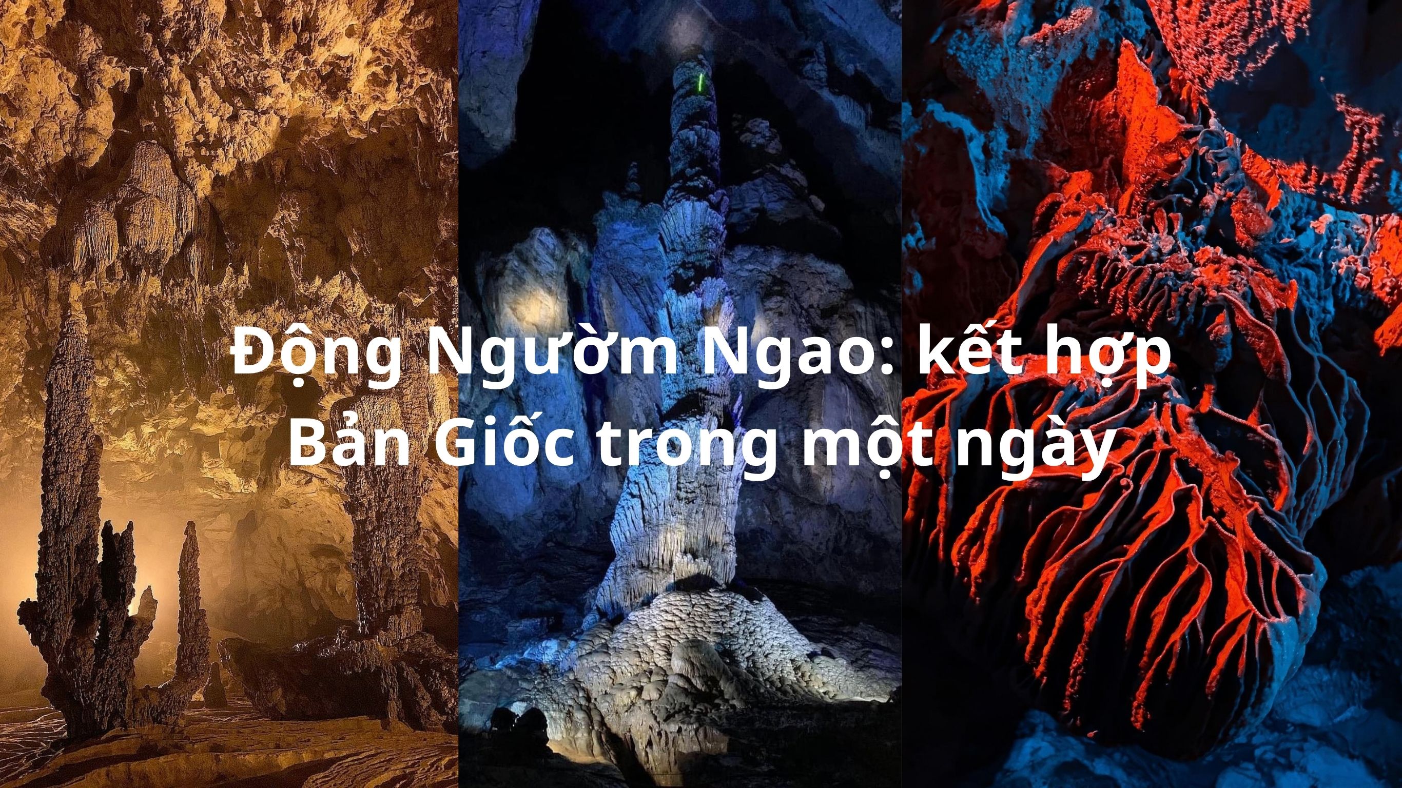 Động Ngườm Ngao: kết hợp Bản Giốc trong một ngày