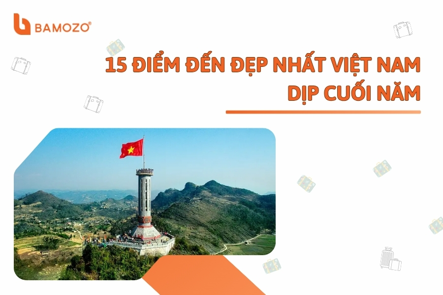 TOP 15 điểm du lịch không thể bỏ lỡ dịp cuối năm