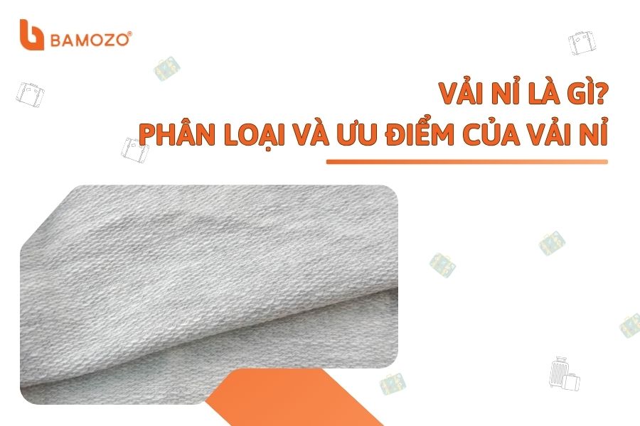 Vải nỉ là gì? Phân loại và những ưu điểm nổi bật của vải nỉ