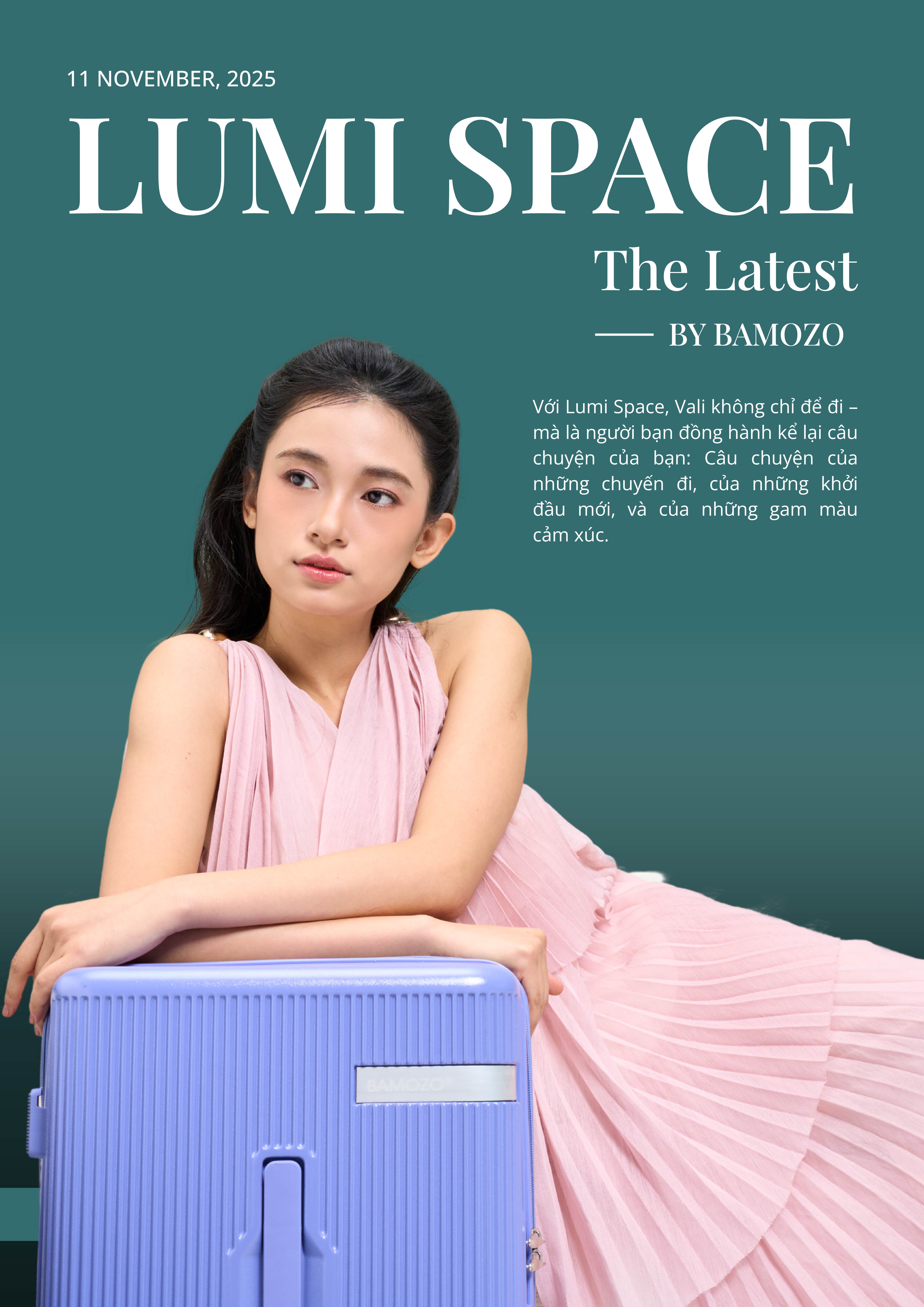 Lumi Space - dòng vali được thiết kế riêng dành cho giới trẻ