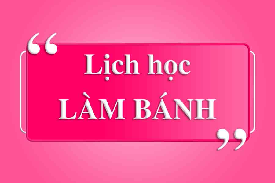 Lịch học lớp LÀM BÁNH, PHA CHẾ Tháng 11/2025