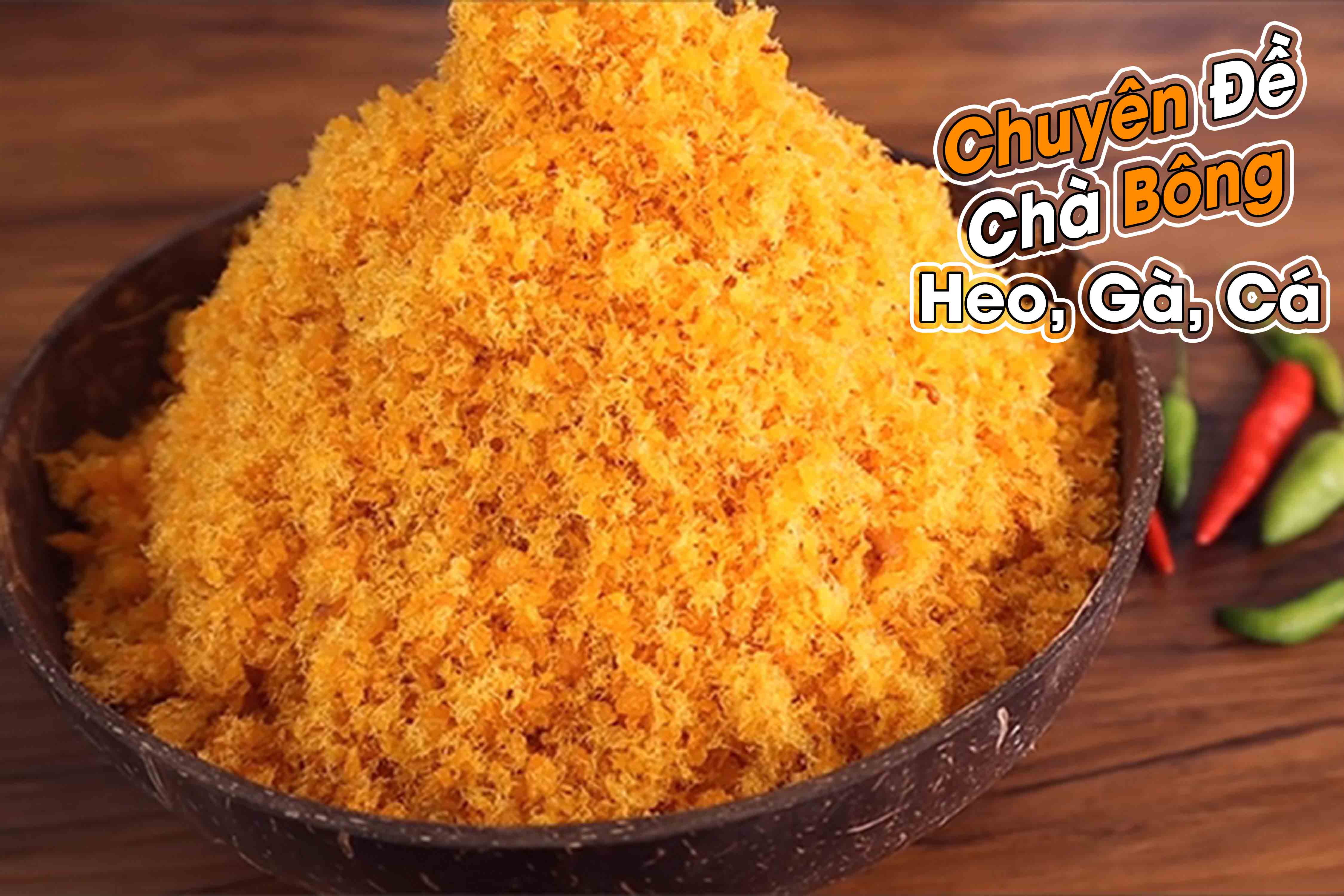 Chuyên đề học làm Chà bông (Ruốc): Chà bông heo cổ điển, chà bông cay Đài Loan... Kinh Doanh PVN634