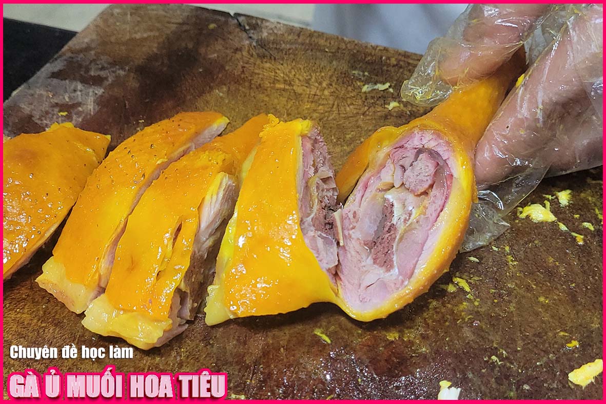 Chuyên đề học làm GÀ Ủ MUỐI (Muối hoa tiêu, thảo mộc, da giòn) - Món ăn hot trend nhất trên thị trường