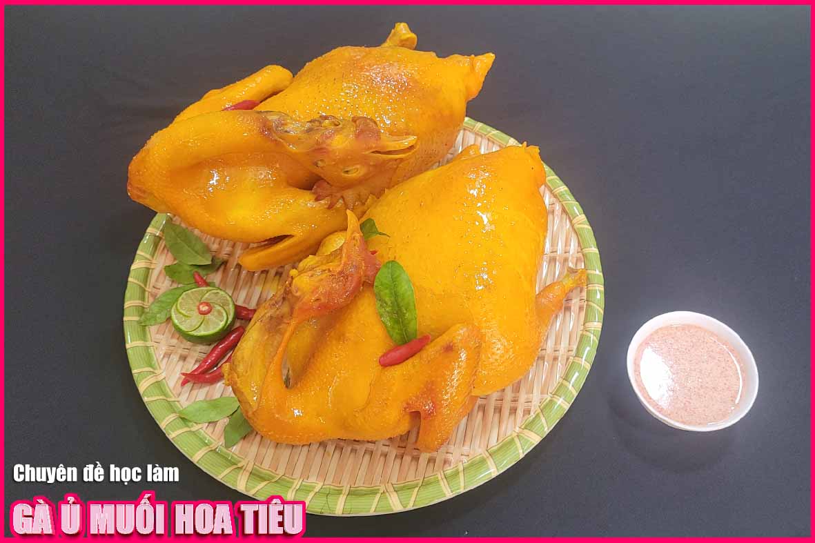 Chuyên đề học làm GÀ Ủ MUỐI (Muối hoa tiêu, thảo mộc, da giòn) - Món ăn hot trend nhất trên thị trường