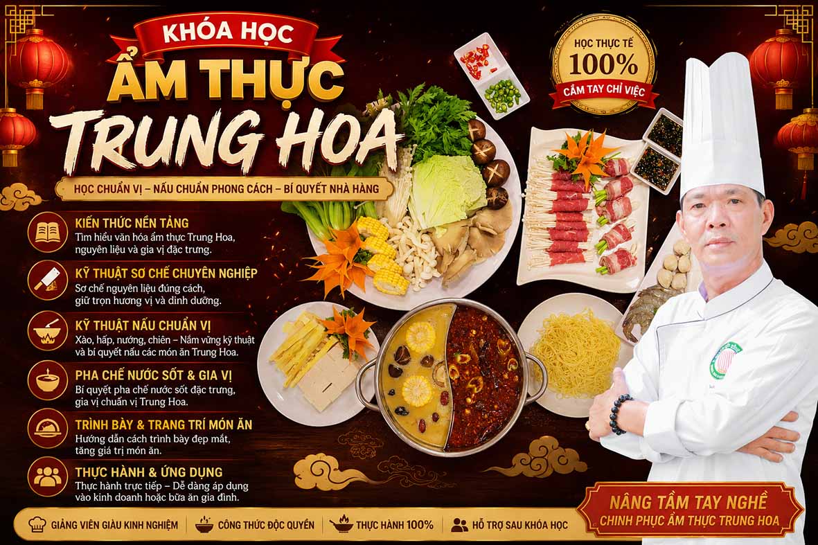 CHUYÊN ĐỀ MÓN TRUNG HOA – Học Trọn Bộ Ẩm Thực, Món Ăn Đẳng Cấp Từ Đường Phố Đến Nhà Hàng
