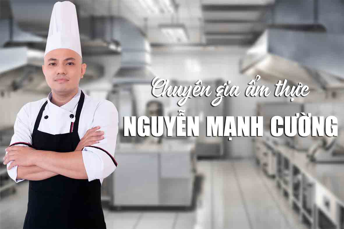 Tổng hợp chuyên đề ẩm thực, dạy bí quyết nấu ăn cùng Đầu bếp NGUYỄN MẠNH CƯỜNG