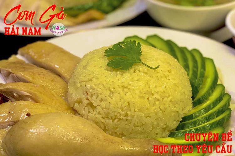 Công Thức học cách nấu món CƠM GÀ HẢI NAM chuẩn vị ẩm thực Trung Hoa PVN893