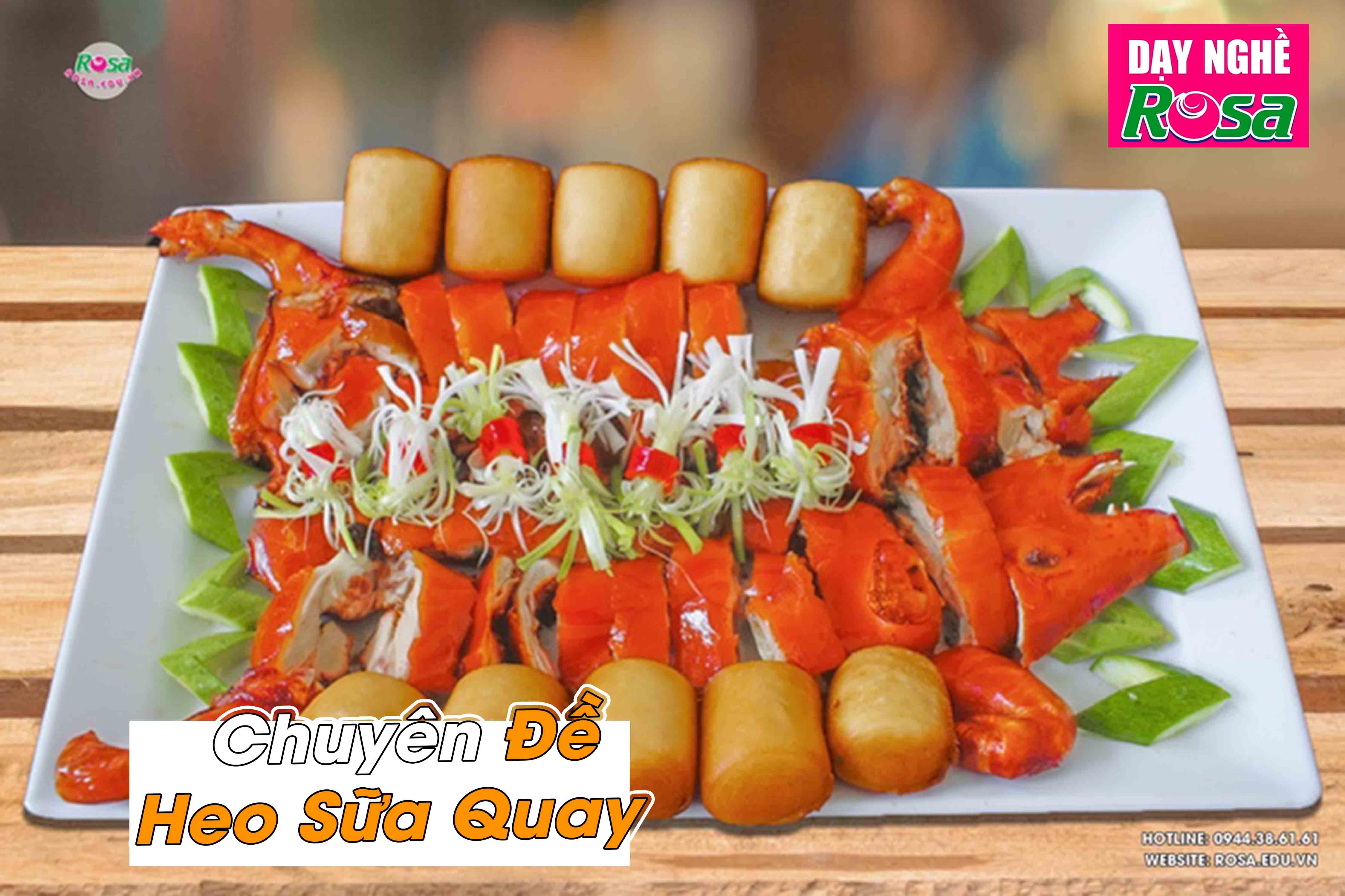 Chuyên Đề Học Làm Heo Sữa Quay Thơm Ngon Chuẩn Vị Giòn Tan - Mở Quán Kinh Doanh PVN712