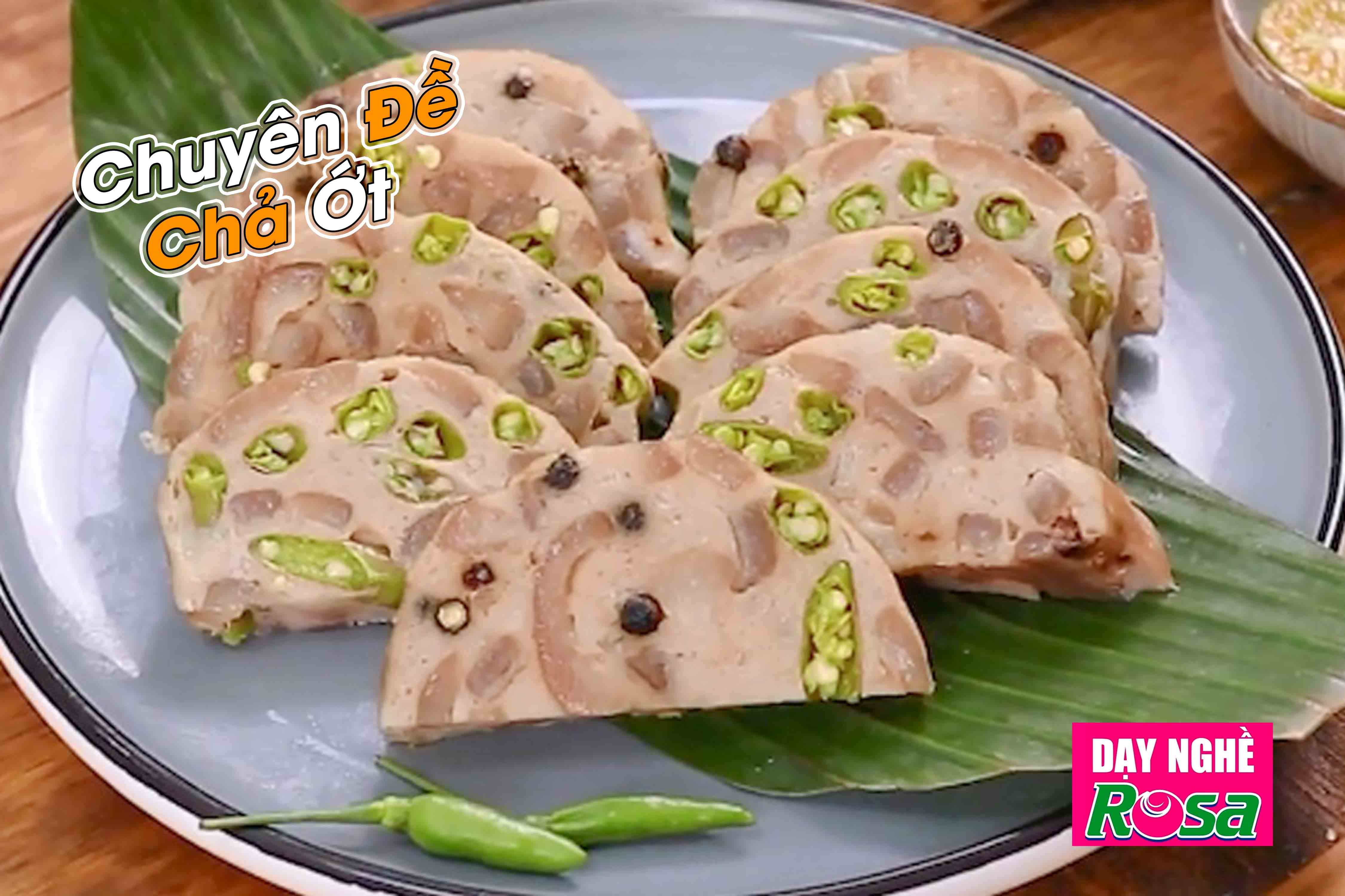 Chuyên đề học làm CHẢ ỚT XIÊM XANH - Thơm nồng bùng vị mới - Mở quán ăn vặt PVN673