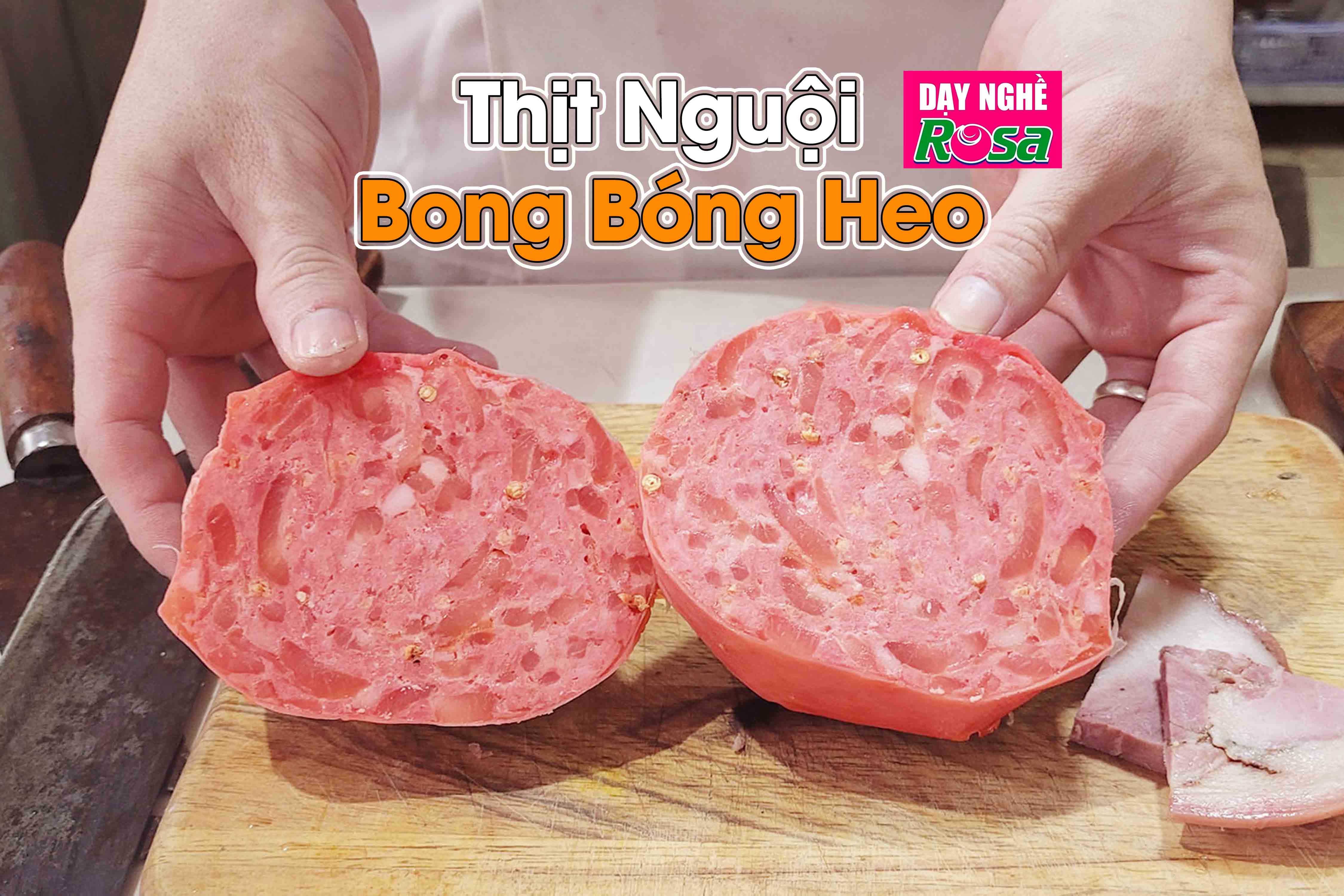 Công Thức Học làm Thịt Nguội Bong Bóng Heo Thơm Ngon Đậm Đà Mở Quán Kinh Doanh PVN822