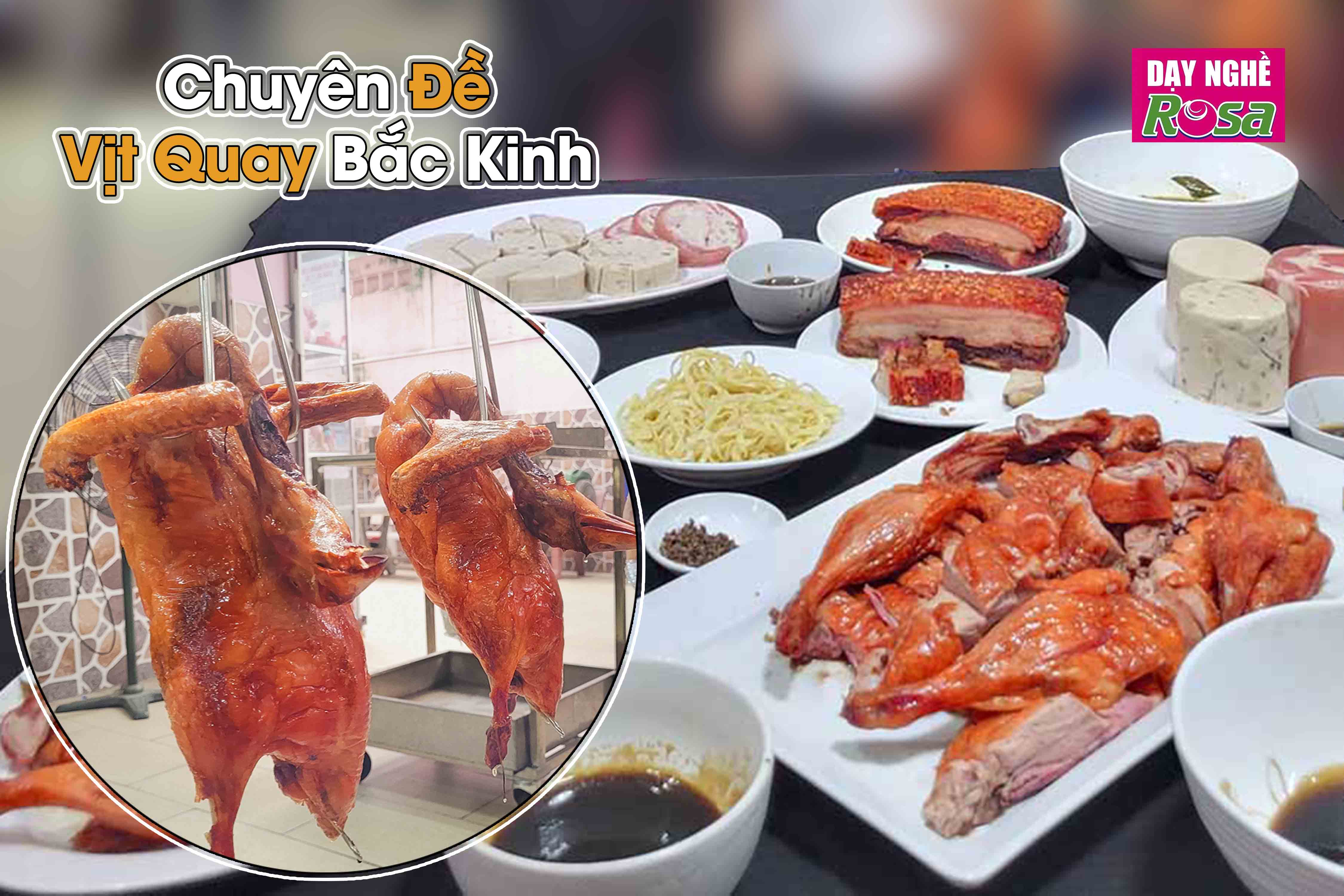 Chuyên Đề Học Làm Vịt Quay Bắc Kinh Thơm Ngon Da Đẹp Mở Quán Kinh Doanh PVN804