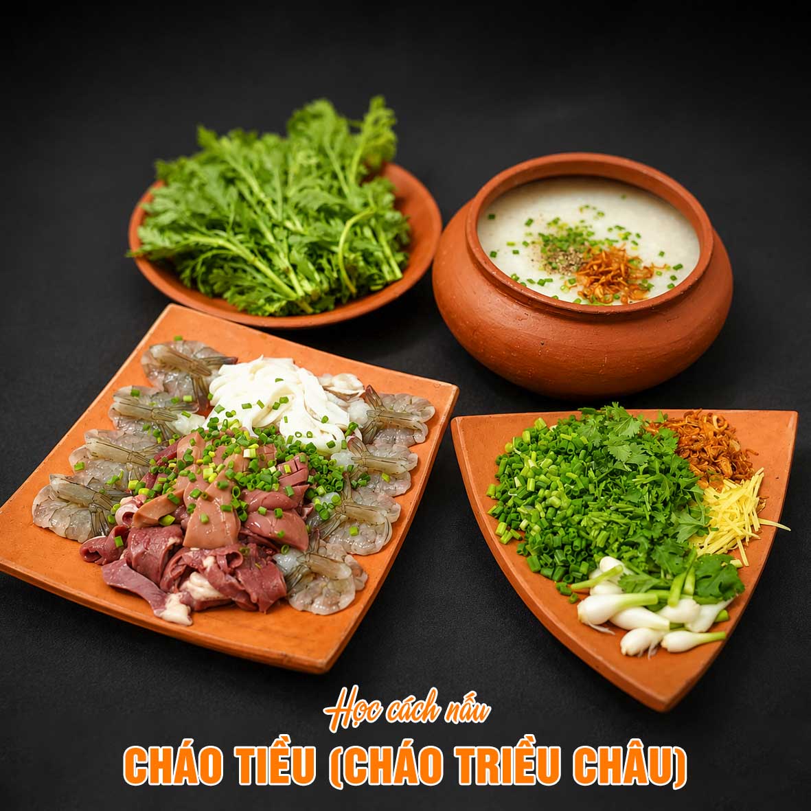 Chuyên Đề Học Cách Nấu Cháo Tiều (Cháo Triều Châu) Chuẩn Vị Người Hoa - Mở Quán Kinh Doanh Cháo Gia Truyền