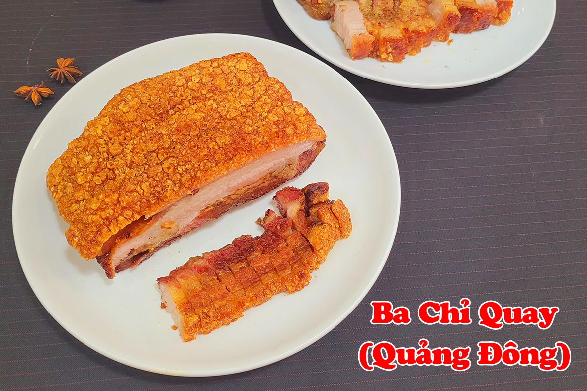 Chuyên đề học làm BA CHỈ QUAY QUẢNG ĐÔNG (Siu Yuk) - Bí quyết da phồng giòn, thịt mềm ngọt, kinh doanh hiệu quả
