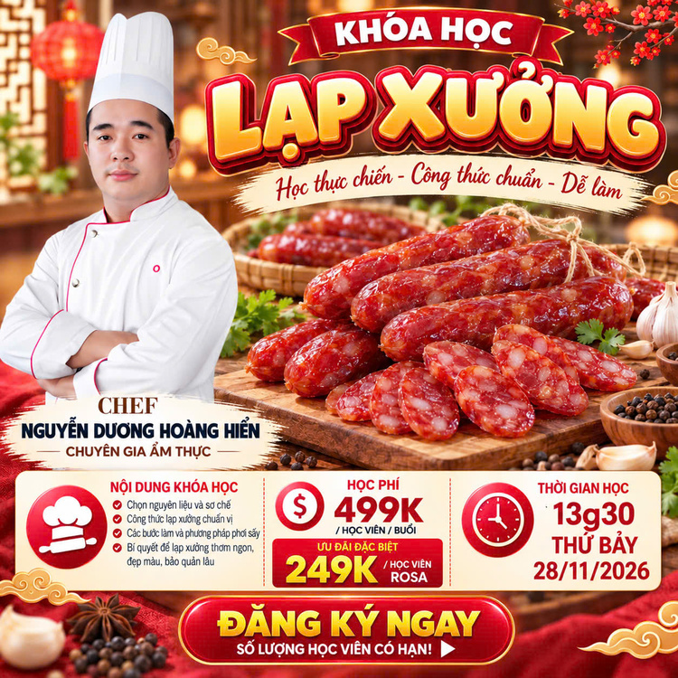 (WORKSHOP VIP) Học làm LẠP XƯỞNG TƯƠI SẠCH CHUẨN VỊ KINH DOANH (Lớp 10 học viên, học ngắn , kinh doanh ngay)