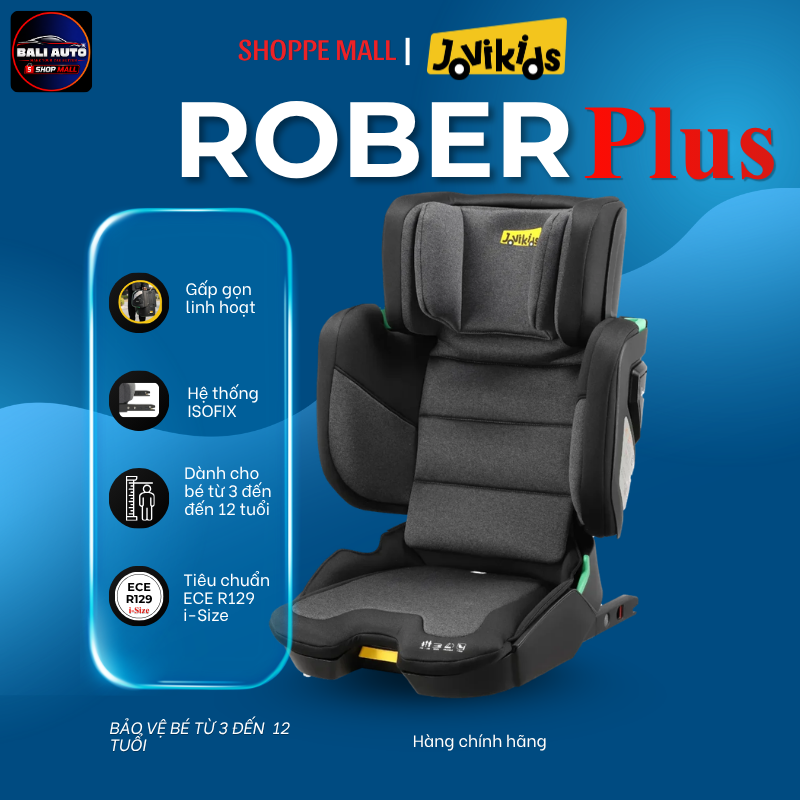 Ghế ô tô trẻ em Jovikids Rober Plus có thể gập gọn cho bé 100-150cm