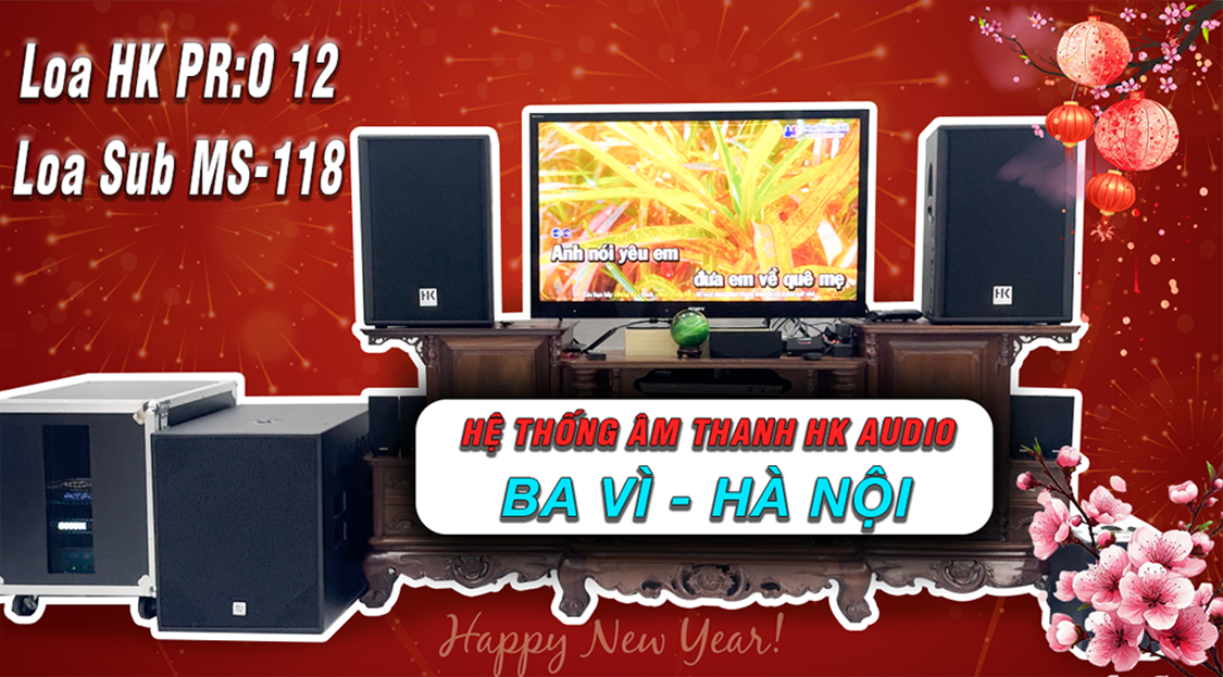 [HOME KTV] DÀN ÂM THANH HK AUDIO NHÂN DỊP ĐẦU XUÂN - BA VÌ, HÀ NỘI