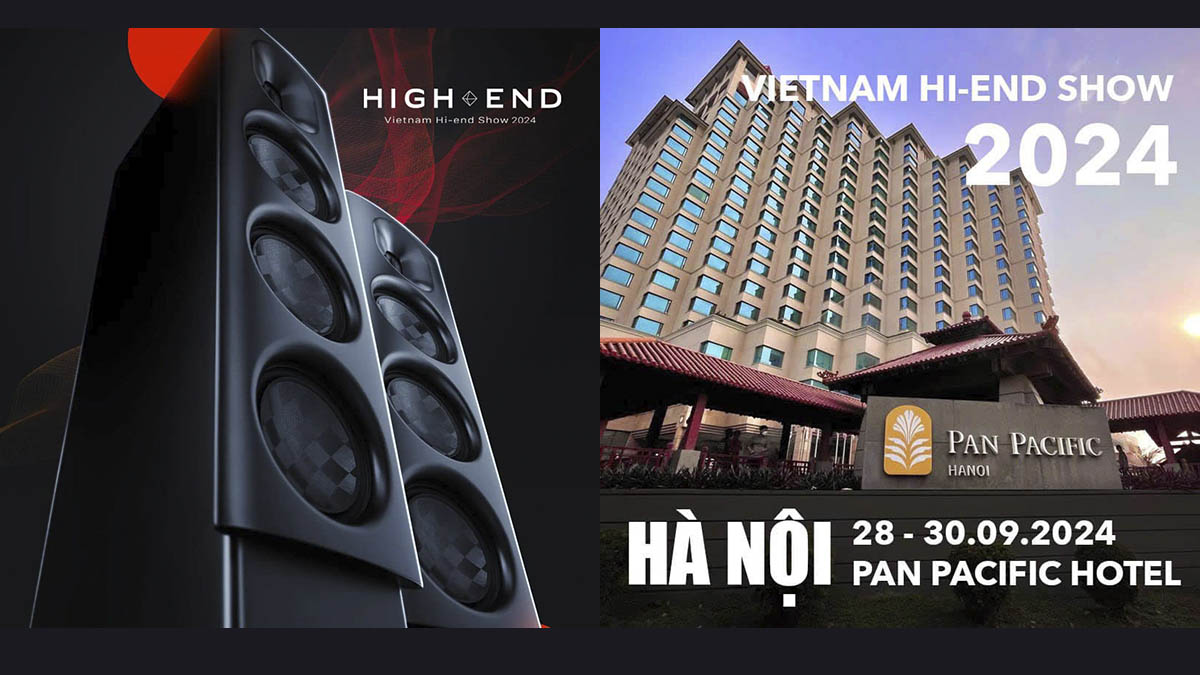 Vietnam High-End Show 2024 - Hà Nội: Sự kiện âm thanh hấp dẫn nhất năm