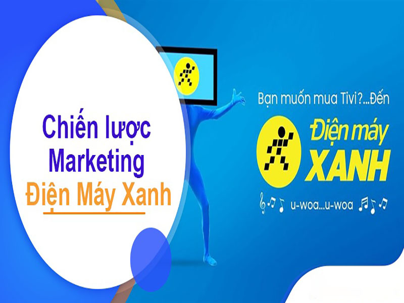 Chiến lược Marketing Mix của Điện Máy Xanh - Định Hình Sức Mạnh Tổ Hợp Tiếp Thị