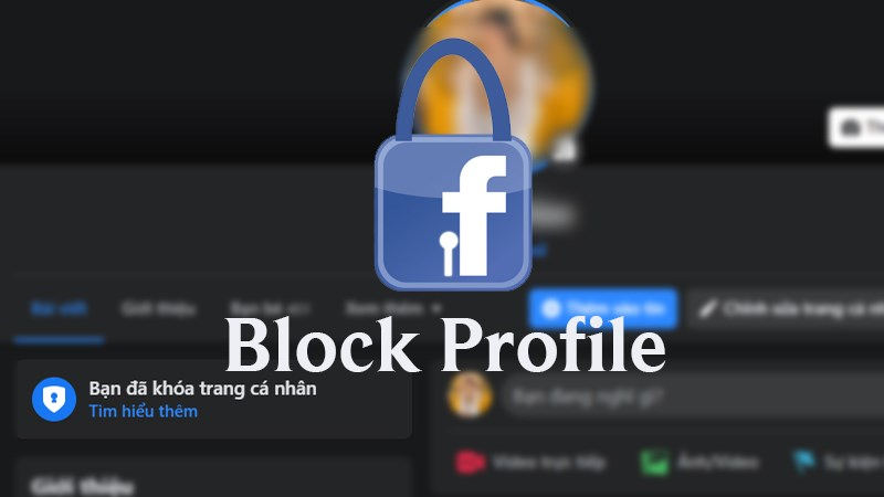3 cách tạo khóa bảo vệ trang cá nhân Facebook - Locked Profile trên Facebook