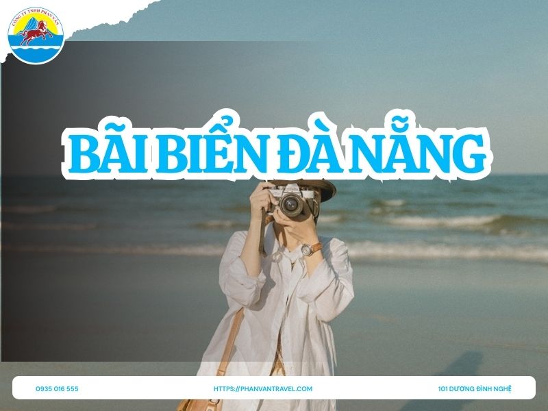 Top 10 Bãi Biển Đà Nẵng Đẹp Nhất Bạn Không Thể Bỏ Qua