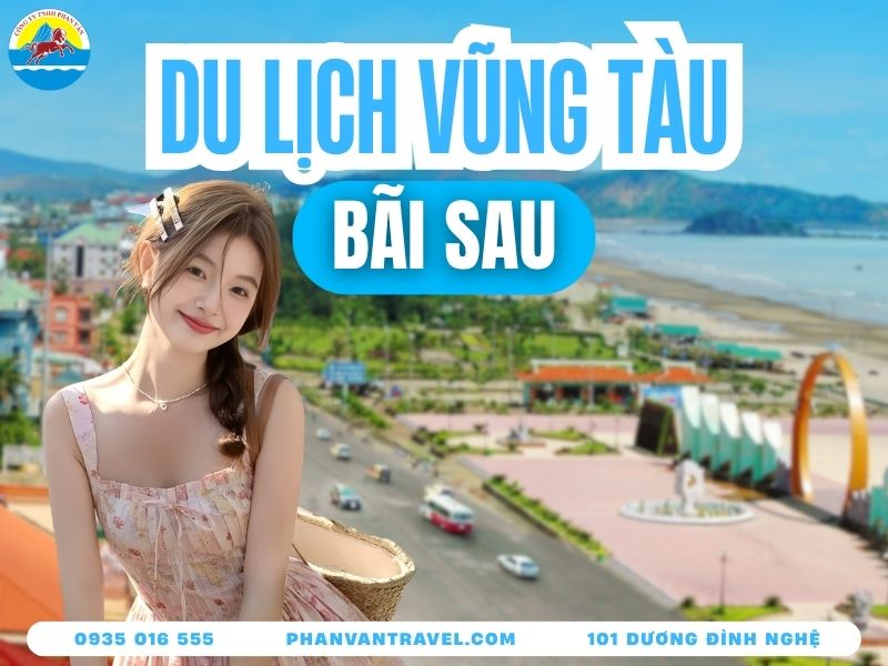 Bãi Sau Vũng Tàu Có Gì Chơi? Kinh Nghiệm Du Lịch Từ A Đến Z