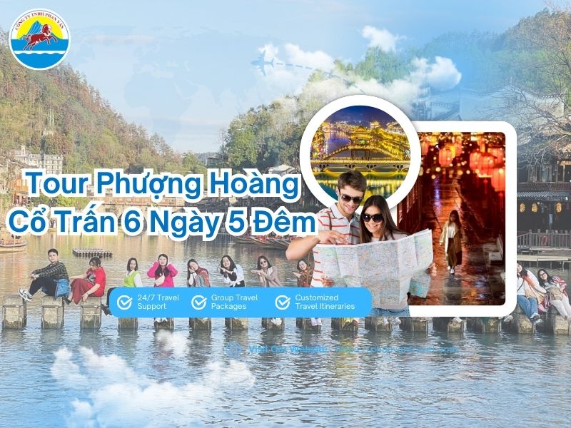 Bảng Giá Tour Phượng Hoàng Cổ Trấn 6 Ngày 5 Đêm Mới Nhất 2026