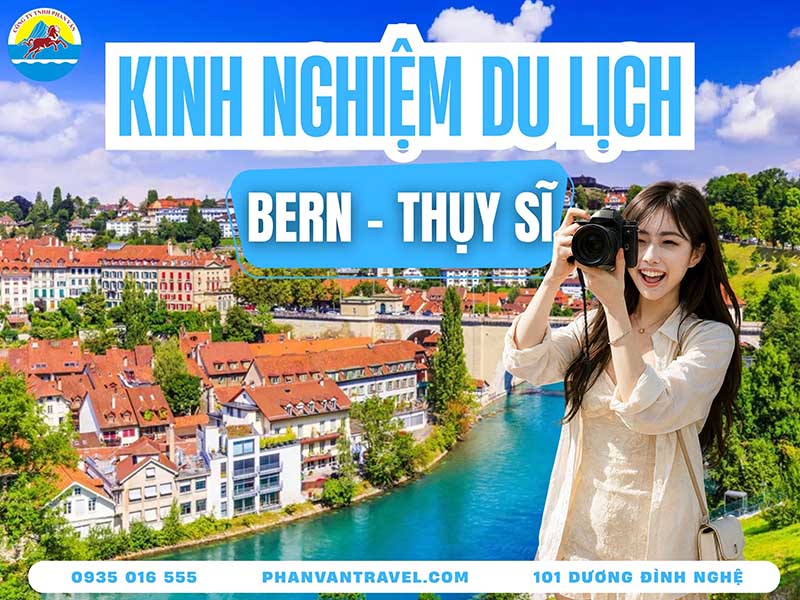 Du Lịch Bern Thụy Sĩ​: Khám Phá Trái Tim Cổ Kính Của Châu Âu