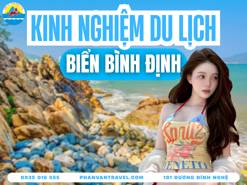 Kinh Nghiệm Du Lịch Biển Bình Định 2026 Tự Túc Từ A-Z Chi Tiết