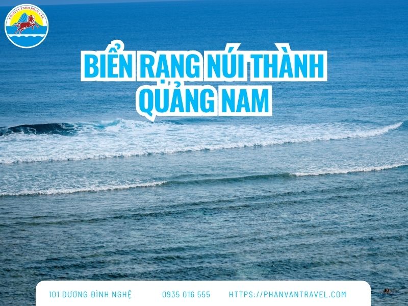 Du Lịch Biển Rạng Núi Thành Quảng Nam: Vẻ Đẹp Hoang Sơ Ít Người Biết