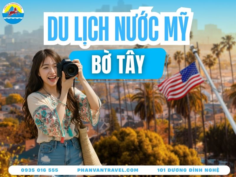 Du Lịch Bờ Tây Nước Mỹ​ - Bản Đồ Sống Ảo Không Góc Chết