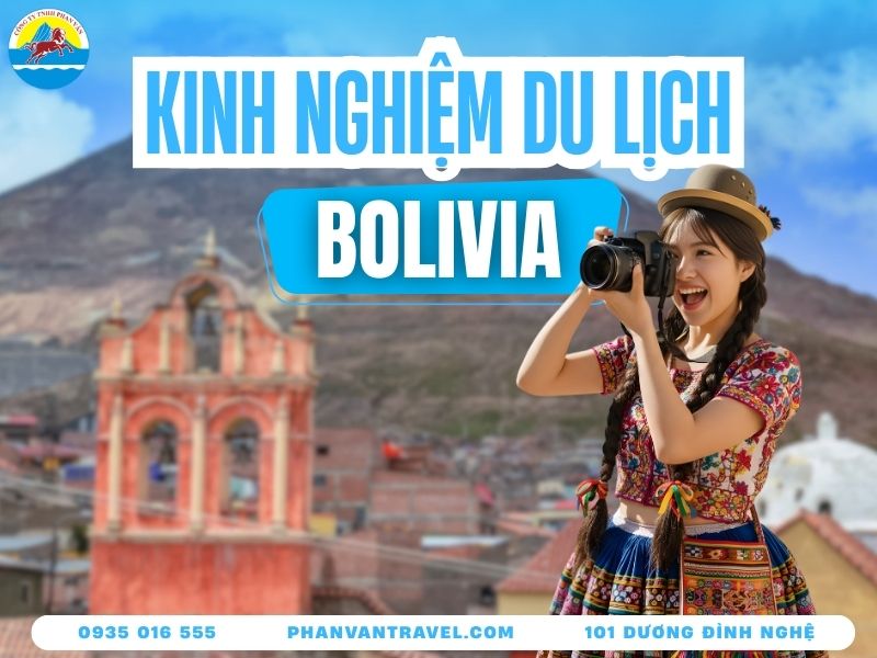 Đi Bolivia Du Lịch - Những Trải Nghiệm Khác Biệt Nhất Nam Mỹ