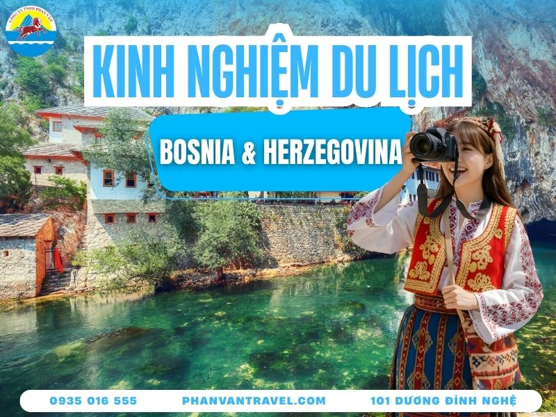 Bí Kíp Du Lịch Bosnia Và Herzegovina Chưa Ai Nói Cho Bạn