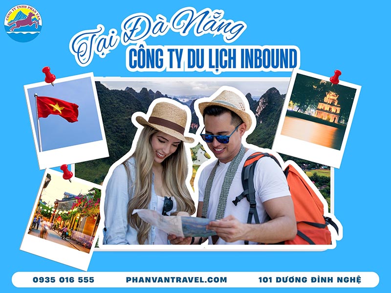 Danh Sách Vàng - Các Công Ty Du Lịch Inbound Tại Đà Nẵng​ Hàng Đầu