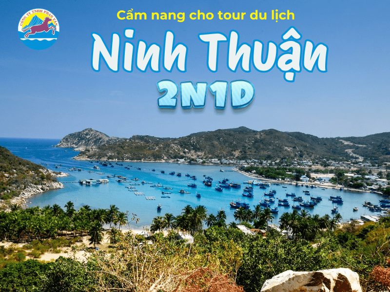 Cẩm nang cho tour du lịch Ninh Thuận 2 ngày 1 đêm từ Đà Nẵng